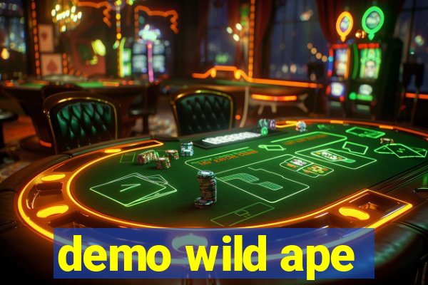 demo wild ape